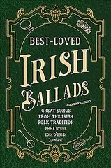 Best-Loved Irish Ballads: Great Songs from the Irish Folk Tradition hinta ja tiedot | Taidekirjat | hobbyhall.fi