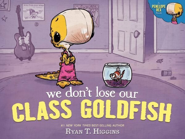 We Don't Lose Our Class Goldfish: A Penelope Rex Book hinta ja tiedot | Vauvakirjat | hobbyhall.fi