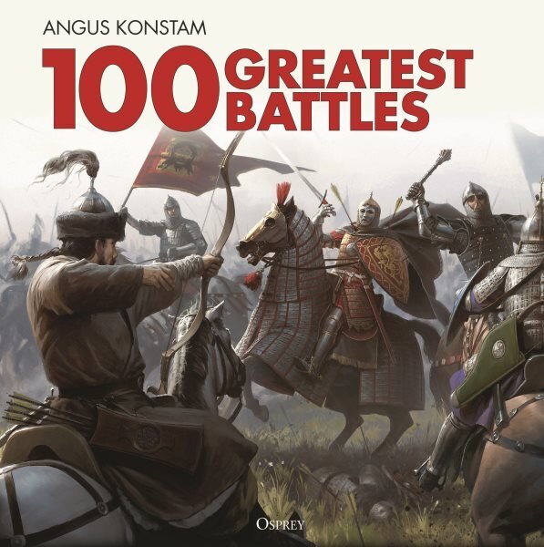 100 Greatest Battles hinta ja tiedot | Historiakirjat | hobbyhall.fi