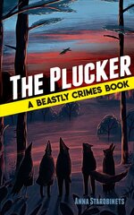 The Plucker: a Beastly Crimes Book (#4) hinta ja tiedot | Nuortenkirjat | hobbyhall.fi