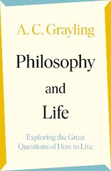 Philosophy and Life: Exploring the Great Questions of How to Live hinta ja tiedot | Historiakirjat | hobbyhall.fi