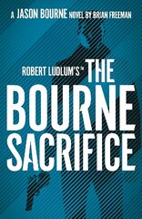 Robert Ludlum's the Bourne Sacrifice hinta ja tiedot | Fantasia- ja scifi-kirjallisuus | hobbyhall.fi