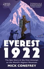 Everest 1922: The Epic Story of the First Attempt on the Worlds Highest Mountain Main hinta ja tiedot | Terveys- ja ravitsemuskirjat | hobbyhall.fi