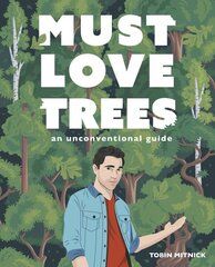 Must Love Trees: An Unconventional Guide hinta ja tiedot | Terveys- ja ravitsemuskirjat | hobbyhall.fi