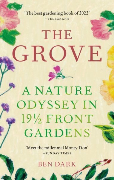 Grove: A Nature Odyssey in 19 ½ Front Gardens hinta ja tiedot | Puutarhakirjat | hobbyhall.fi