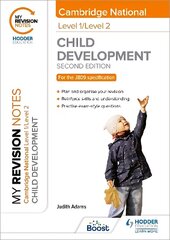 My Revision Notes: Level 1/Level 2 Cambridge National in Child Development: Second Edition hinta ja tiedot | Nuortenkirjat | hobbyhall.fi