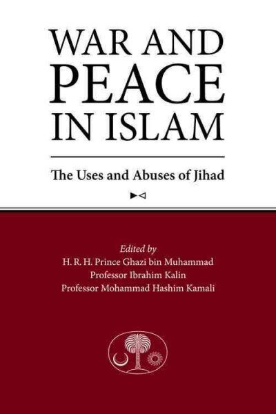 War and Peace in Islam: The Uses and Abuses of Jihad hinta ja tiedot | Hengelliset kirjat ja teologia | hobbyhall.fi