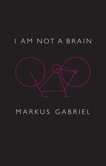 I am Not a Brain: Philosophy of Mind for the 21st Century hinta ja tiedot | Historiakirjat | hobbyhall.fi