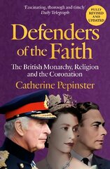 Defenders of the Faith: King Charles III's coronation will see Christianity take centre stage hinta ja tiedot | Elämäkerrat ja muistelmat | hobbyhall.fi