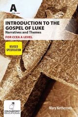 Introduction to the Gospel of Luke for CCEA A Level - Narratives and Themes hinta ja tiedot | Hengelliset kirjat ja teologia | hobbyhall.fi