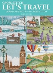 Cross Stitch Lets Travel hinta ja tiedot | Terveys- ja ravitsemuskirjat | hobbyhall.fi