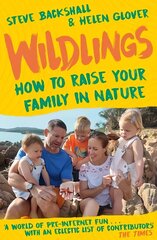 Wildlings: How to raise your family in nature hinta ja tiedot | Terveys- ja ravitsemuskirjat | hobbyhall.fi