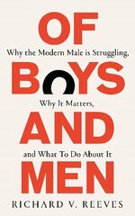 Of Boys and Men: Why the modern male is struggling, why it matters, and what to do about it hinta ja tiedot | Yhteiskunnalliset kirjat | hobbyhall.fi