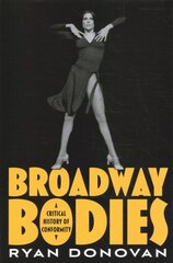 Broadway Bodies: A Critical History of Conformity hinta ja tiedot | Taidekirjat | hobbyhall.fi