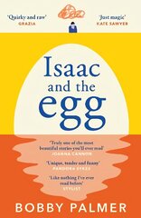 Isaac and the Egg: the unique, funny and heartbreaking Saturday Times bestseller hinta ja tiedot | Fantasia- ja scifi-kirjallisuus | hobbyhall.fi