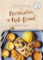 Mooncakes and Milk Bread: Sweet and Savory Recipes Inspired by Chinese Bakeries hinta ja tiedot | Keittokirjat | hobbyhall.fi