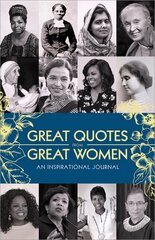 Great Quotes from Great Women Journal: An Inspirational Journal hinta ja tiedot | Elämäntaitokirjat | hobbyhall.fi