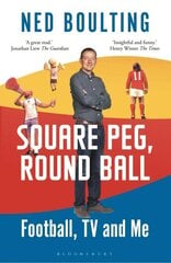 Square Peg, Round Ball: Football, TV and Me: Shortlisted for the Sunday Times Sports Book Awards 2023 hinta ja tiedot | Terveys- ja ravitsemuskirjat | hobbyhall.fi