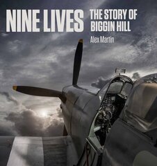 Nine Lives: The Story of Biggin Hill hinta ja tiedot | Matkakirjat ja matkaoppaat | hobbyhall.fi