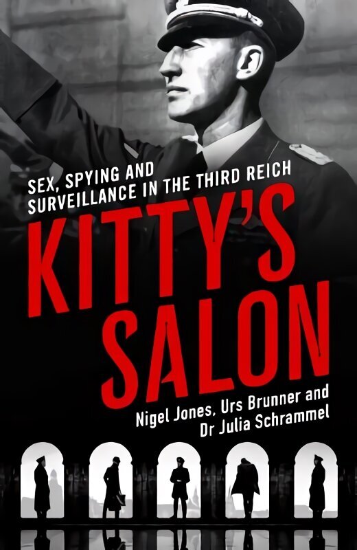 Kitty's Salon: Sex, Spying and Surveillance in the Third Reich hinta ja tiedot | Historiakirjat | hobbyhall.fi