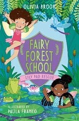 Fairy Forest School: Lily Pad Rescue: Book 4 hinta ja tiedot | Nuortenkirjat | hobbyhall.fi