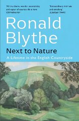 Next to Nature: A Lifetime in the English Countryside hinta ja tiedot | Terveys- ja ravitsemuskirjat | hobbyhall.fi