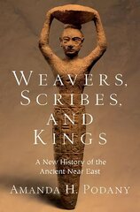 Weavers, Scribes, and Kings: A New History of the Ancient Near East hinta ja tiedot | Historiakirjat | hobbyhall.fi