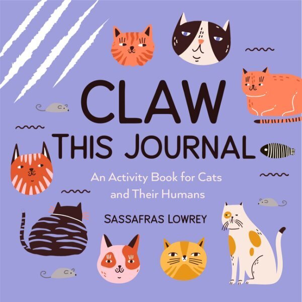 Claw This Journal: An Activity Book for Cats and Their Humans (Cat Lover Gift and Cat Care Book) hinta ja tiedot | Terveys- ja ravitsemuskirjat | hobbyhall.fi