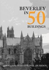 Beverley in 50 Buildings hinta ja tiedot | Arkkitehtuurikirjat | hobbyhall.fi