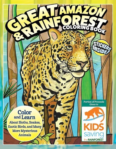 Great Amazon & Rainforest Coloring Book: Color and Learn About Sloths, Snakes, Exotic Birds and Many More Mysterious Animals hinta ja tiedot | Vauvakirjat | hobbyhall.fi