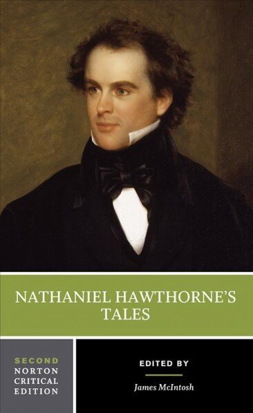 Nathaniel Hawthorne's Tales: A Norton Critical Edition Second Edition hinta ja tiedot | Fantasia- ja scifi-kirjallisuus | hobbyhall.fi