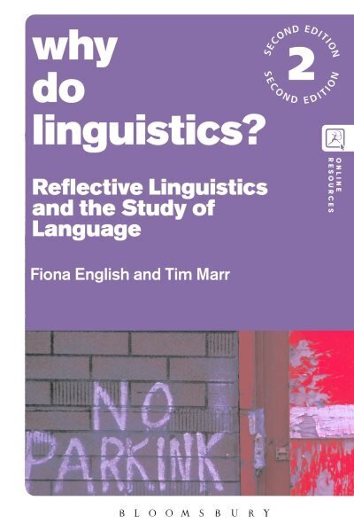 Why Do Linguistics?: Reflective Linguistics and the Study of Language 2nd edition hinta ja tiedot | Vieraiden kielten oppimateriaalit | hobbyhall.fi