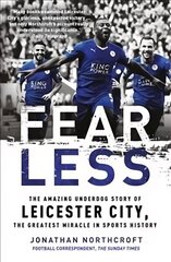 Fearless: The Amazing Underdog Story of Leicester City, the Greatest Miracle in Sports History hinta ja tiedot | Terveys- ja ravitsemuskirjat | hobbyhall.fi