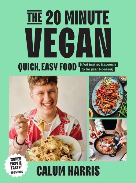 20-Minute Vegan: Quick, Easy Food (That Just So Happens to be Plant-based) hinta ja tiedot | Keittokirjat | hobbyhall.fi