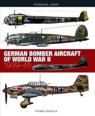 German Bomber Aircraft of World War II hinta ja tiedot | Yhteiskunnalliset kirjat | hobbyhall.fi