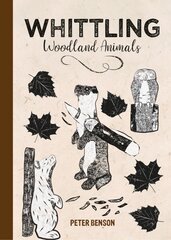 Whittling Woodland Animals hinta ja tiedot | Terveys- ja ravitsemuskirjat | hobbyhall.fi