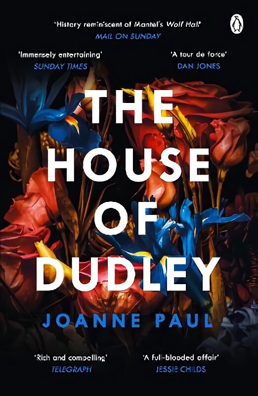 House of Dudley: A New History of Tudor England. A TIMES Book of the Year 2022 hinta ja tiedot | Historiakirjat | hobbyhall.fi