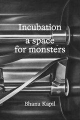 Incubation: a space for monsters New edition hinta ja tiedot | Runokirjat | hobbyhall.fi