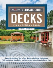 Ultimate Guide: Decks, Updated 6th Edition: Plan, Design, Build hinta ja tiedot | Terveys- ja ravitsemuskirjat | hobbyhall.fi