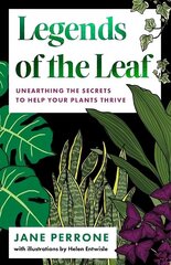 Legends of the Leaf: Unearthing the secrets to help your plants thrive hinta ja tiedot | Puutarhakirjat | hobbyhall.fi