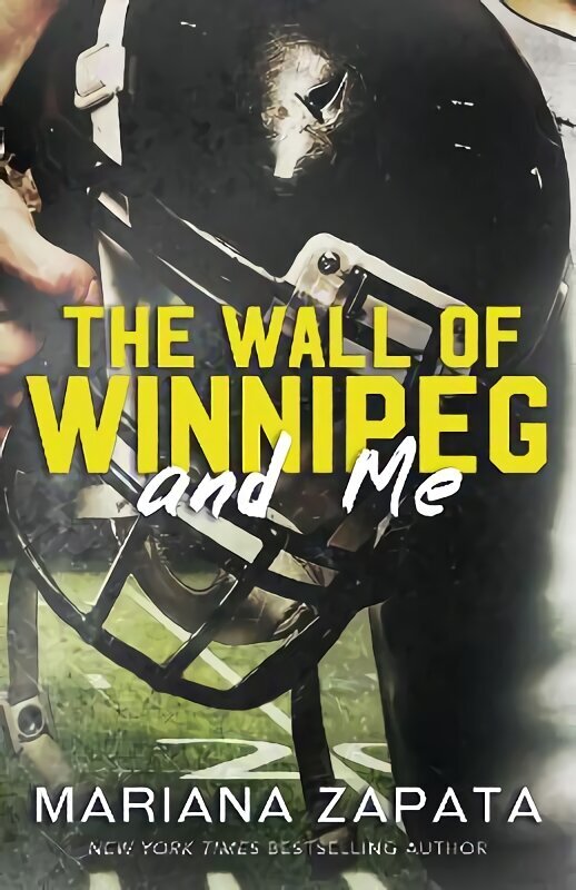 Wall of Winnipeg and Me: From the author of the sensational TikTok hit, FROM LUKOV WITH LOVE, and the queen of the slow-burn romance! hinta ja tiedot | Fantasia- ja scifi-kirjallisuus | hobbyhall.fi