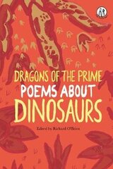 Dragons of the Prime: Poems about Dinosaurs hinta ja tiedot | Nuortenkirjat | hobbyhall.fi