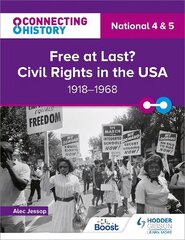 Connecting History: National 4 & 5 Free at last? Civil Rights in the USA, 19181968 hinta ja tiedot | Nuortenkirjat | hobbyhall.fi