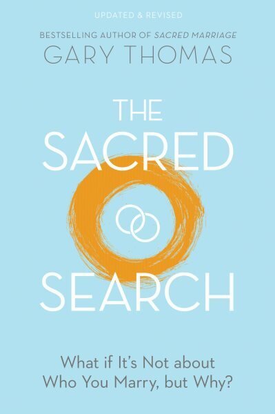 Sacred Search Rev/E: What If It's Not about Who You Marry, But Why? Revised ed. hinta ja tiedot | Hengelliset kirjat ja teologia | hobbyhall.fi