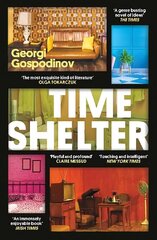 Time Shelter: Winner of the International Booker Prize 2023 hinta ja tiedot | Fantasia- ja scifi-kirjallisuus | hobbyhall.fi