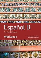 Spanish B for the IB Diploma Workbook hinta ja tiedot | Vieraiden kielten oppimateriaalit | hobbyhall.fi