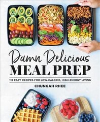 Damn Delicious Meal Prep: 115 Easy Recipes for Low-Calorie, High-Energy Living hinta ja tiedot | Keittokirjat | hobbyhall.fi