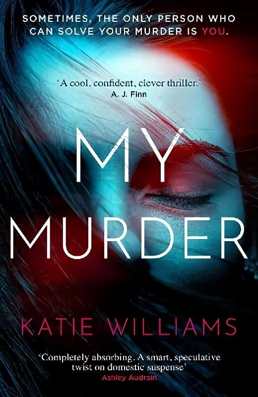 My Murder: an absorbing thriller with a shocking twist you won't see coming hinta ja tiedot | Fantasia- ja scifi-kirjallisuus | hobbyhall.fi