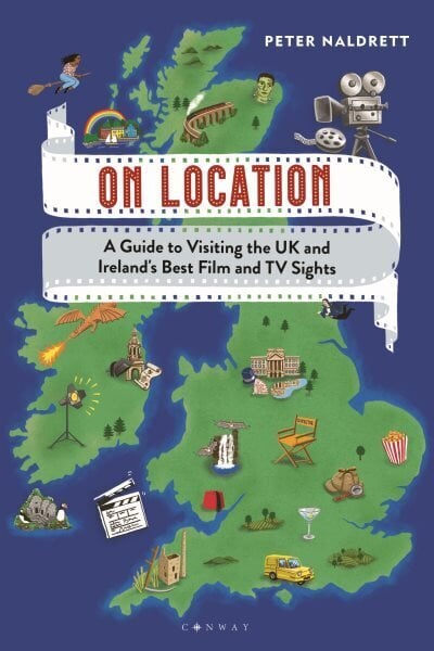 On Location: A Guide to Visiting the UK and Ireland's Best Film and TV Sights hinta ja tiedot | Matkakirjat ja matkaoppaat | hobbyhall.fi