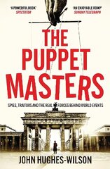 Puppet Masters: Spies, Traitors and the Real Forces Behind World Events hinta ja tiedot | Yhteiskunnalliset kirjat | hobbyhall.fi